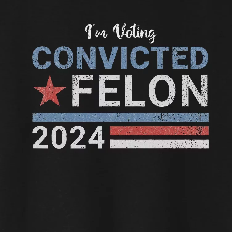 Trump 2024 Convicted Felon Voting Humor Women's Crop Top Tee