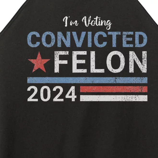 Trump 2024 Convicted Felon Voting Humor Women’s Perfect Tri Rocker Tank