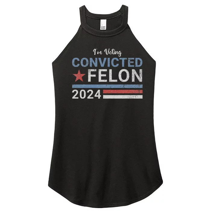 Trump 2024 Convicted Felon Voting Humor Women’s Perfect Tri Rocker Tank