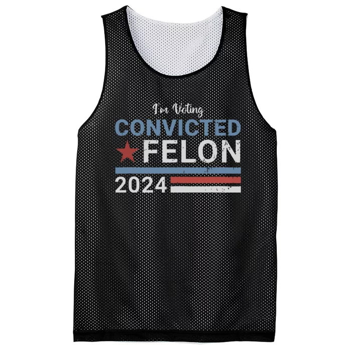 Trump 2024 Convicted Felon Im Voting Convicted Felon 2024 Mesh Reversible Basketball Jersey Tank