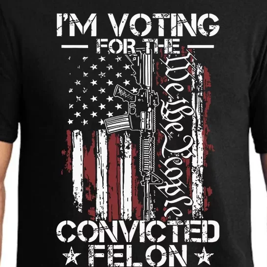 Trump 2024 Convicted Felon Im Voting Convicted Felon 2024 Pajama Set