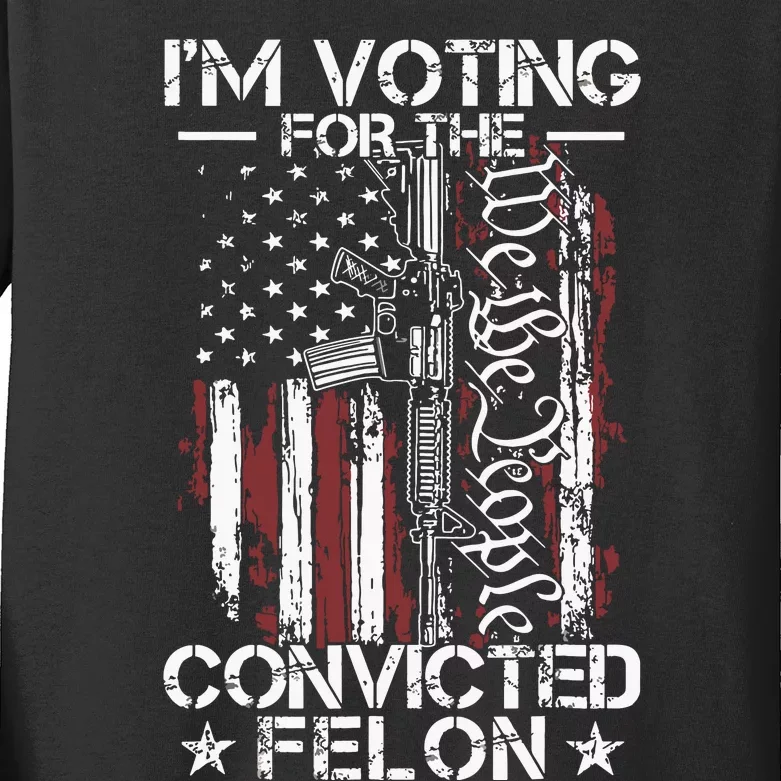 Trump 2024 Convicted Felon Im Voting Convicted Felon 2024 Kids Long Sleeve Shirt