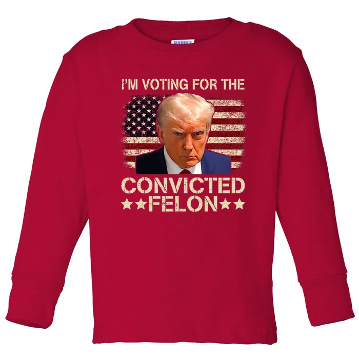 Trump 2024 Convicted Felon IM Voting Convicted Felon 2024 Toddler Long Sleeve Shirt