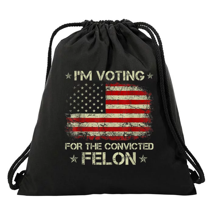 Trump 2024 Convicted Felon IM Voting Convicted Felon 2024 Drawstring Bag