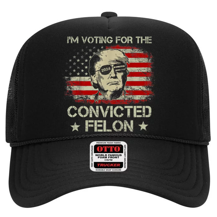 Trump 2024 Convicted Felon Voting Convicted Felon 2024 High Crown Mesh Trucker Hat