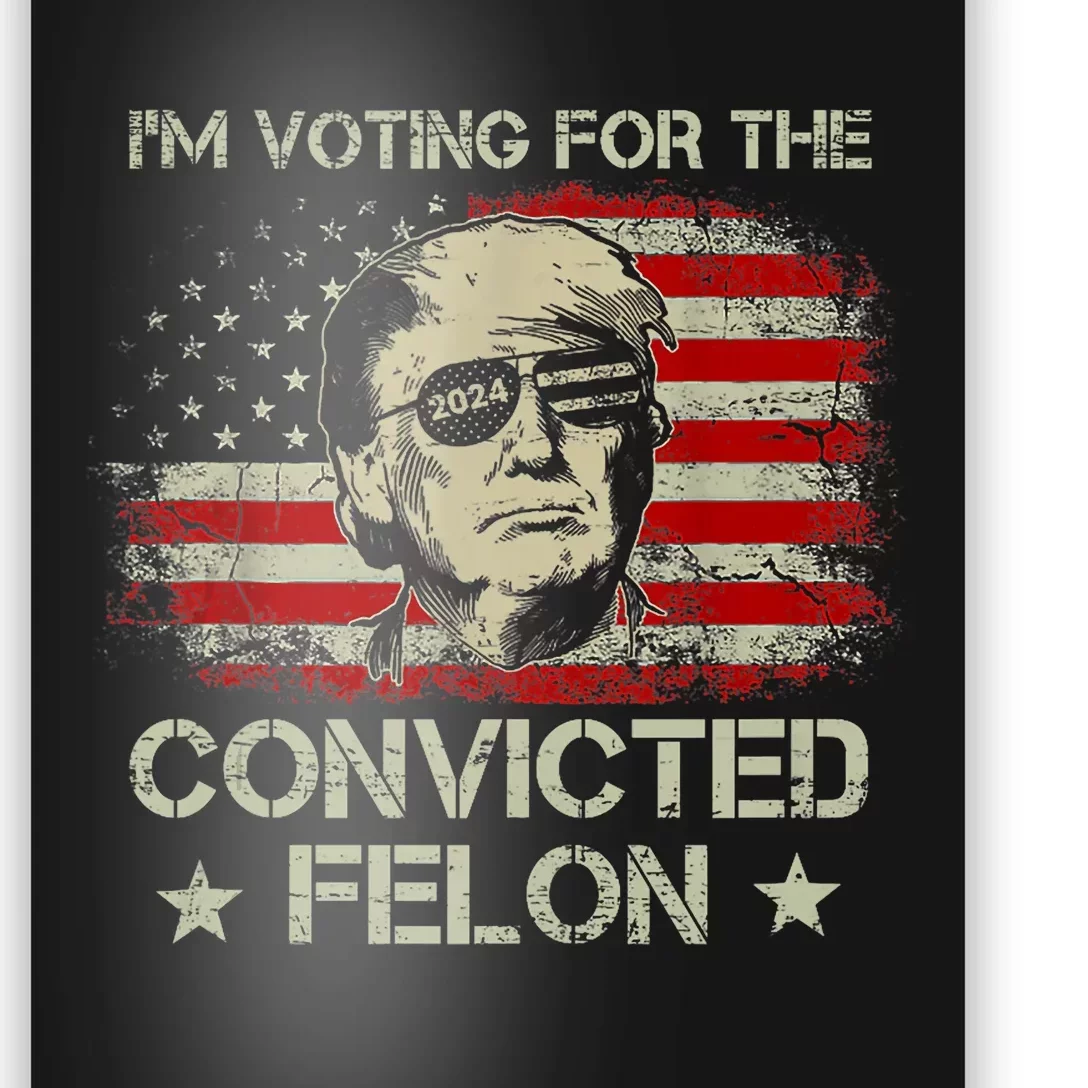 Trump 2024 Convicted Felon Voting Convicted Felon 2024 Poster