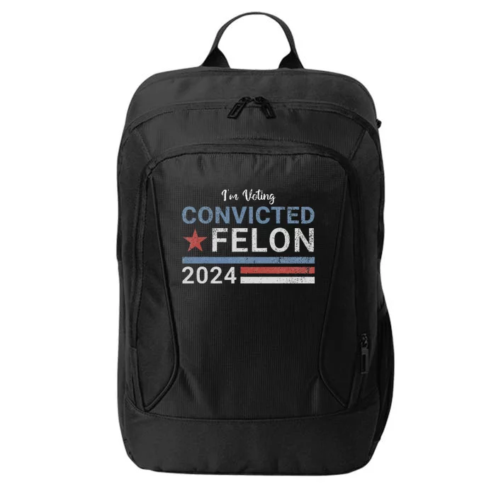 Trump 2024 Convicted Felon IM Voting Convicted Felon 2024 City Backpack