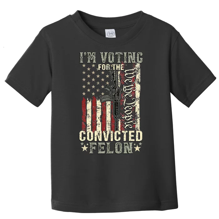 Trump 2024 Convicted Felon IM Voting Convicted Felon 2024 Toddler T-Shirt