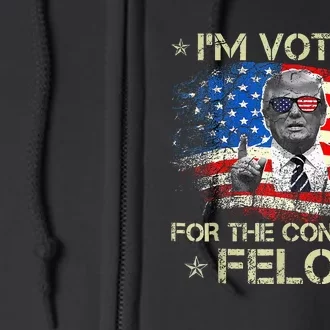 Trump 2024 Convicted Felon IM Voting Convicted Felon 2024 Full Zip Hoodie