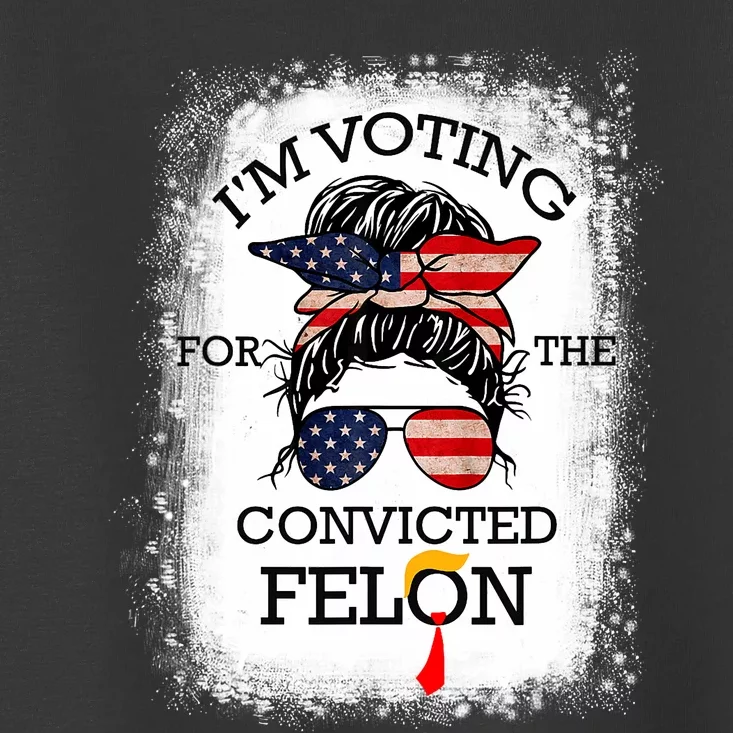 Trump 2024 Convicted Felon IM Voting Convicted Felon 2024 Toddler T-Shirt