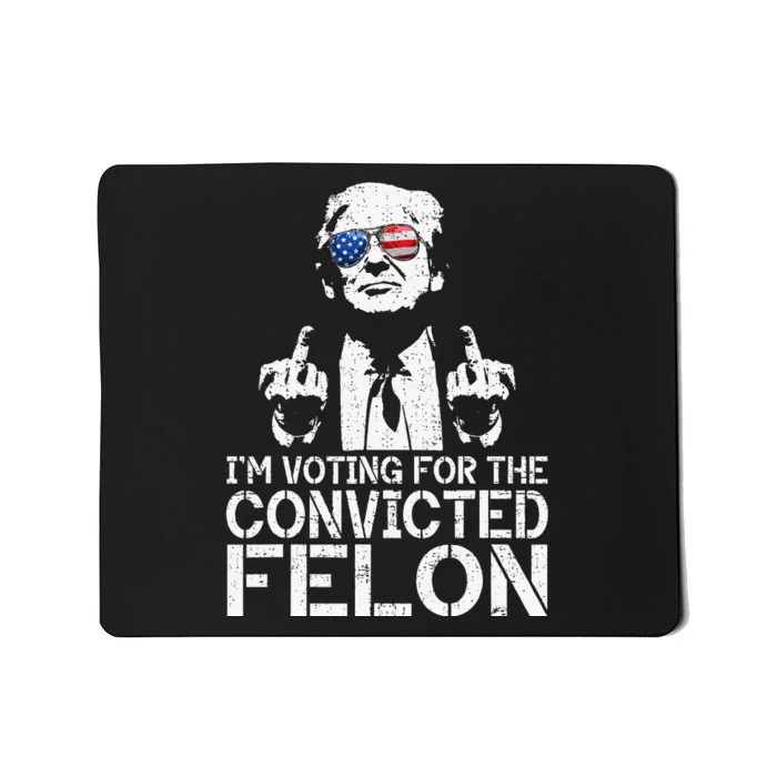 Trump 2024 Convicted Felon IM Voting Convicted Felon 2024 Mousepad