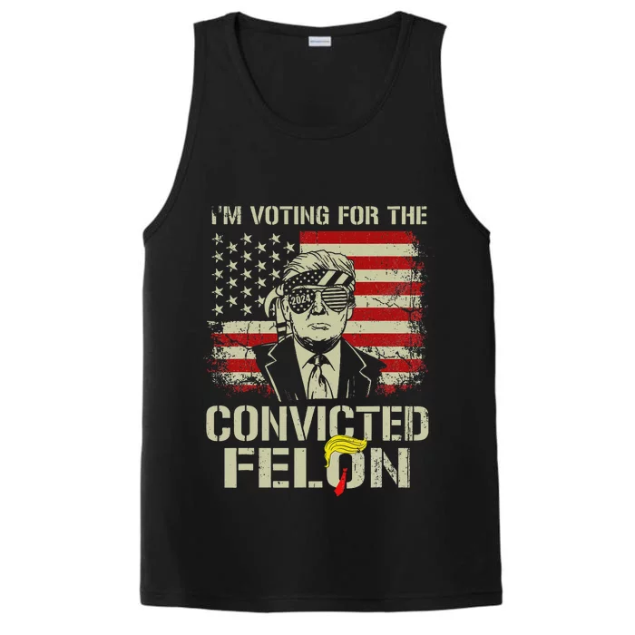 Trump 2024 Convicted Felon IM Voting Convicted Felon 2024 Performance Tank