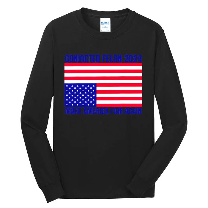 Trump 2024 Convicted Felon American Flag Distress Tall Long Sleeve T-Shirt