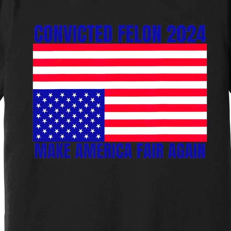 Trump 2024 Convicted Felon American Flag Distress Premium T-Shirt