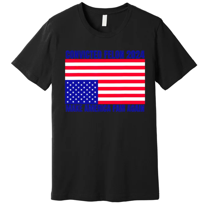 Trump 2024 Convicted Felon American Flag Distress Premium T-Shirt