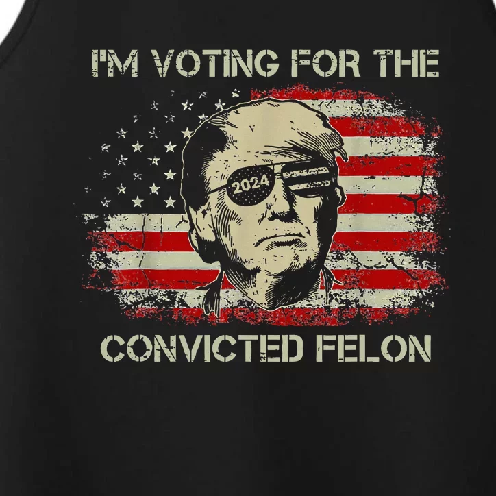 Trump 2024 Convicted Felon IM Voting Convicted Felon Performance Tank