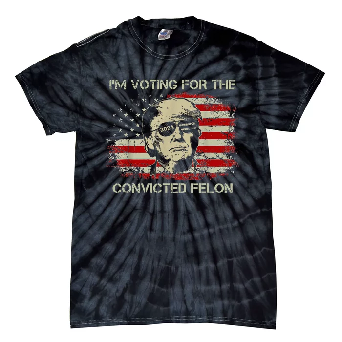 Trump 2024 Convicted Felon IM Voting Convicted Felon Tie-Dye T-Shirt