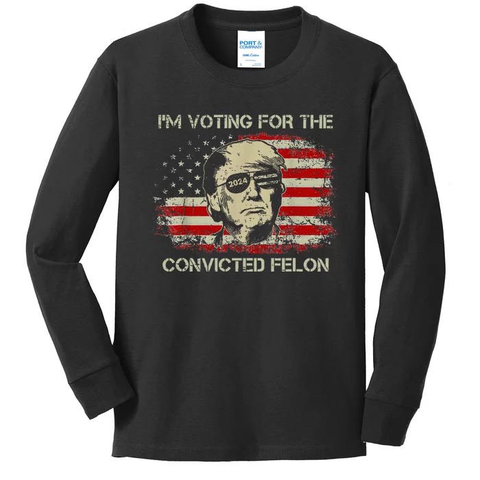 Trump 2024 Convicted Felon IM Voting Convicted Felon Kids Long Sleeve Shirt