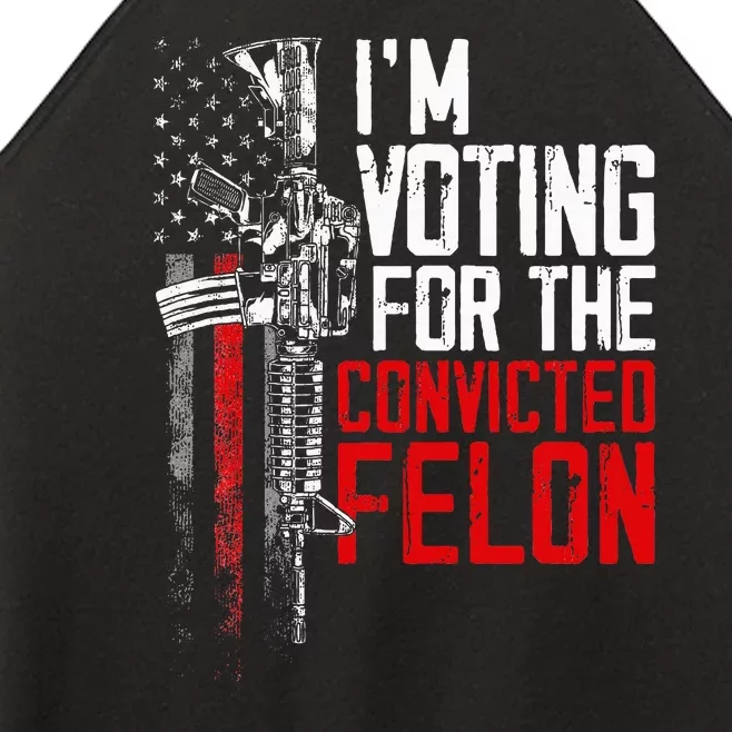 Trump 2024 Convicted Felon IM Voting Convicted Felon 2024 Women’s Perfect Tri Rocker Tank