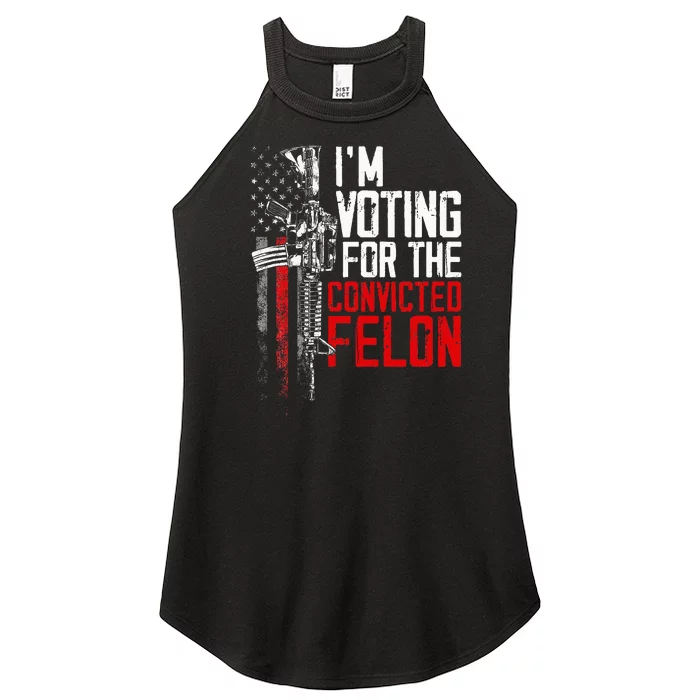 Trump 2024 Convicted Felon IM Voting Convicted Felon 2024 Women’s Perfect Tri Rocker Tank