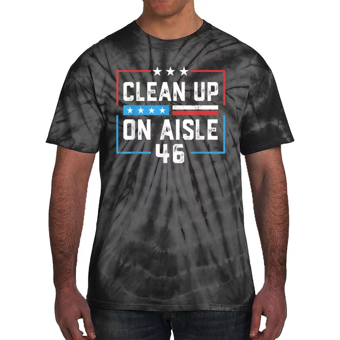 Trump 2024 Clean Up On Aisle 46 Tie-Dye T-Shirt