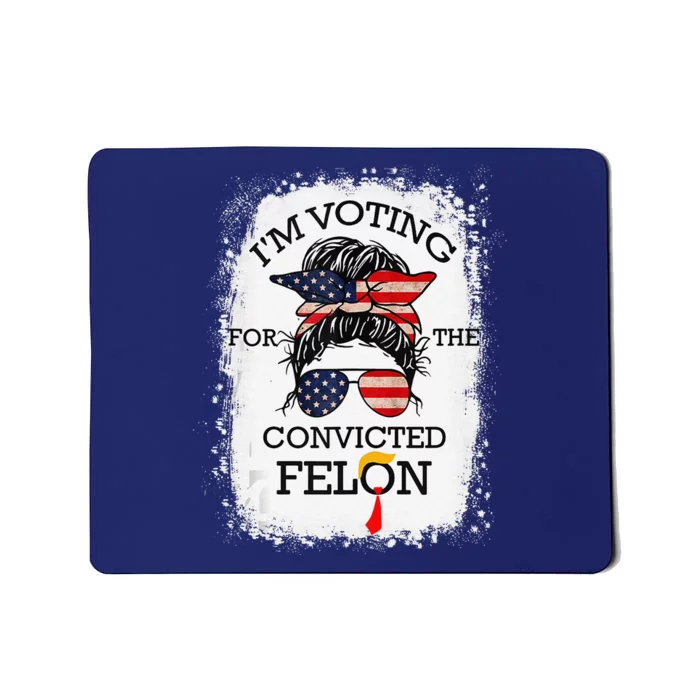 Trump 2024 Convicted Felon IM Voting Convicted Felon 2024 Mousepad