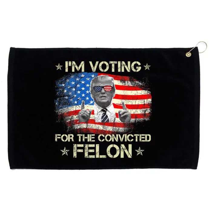 Trump 2024 Convicted Felon IM Voting Convicted Felon 2024 Grommeted Golf Towel