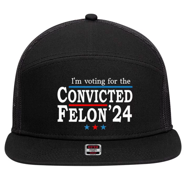 Trump 2024 Convicted Felon Im Voting Convicted Felon 2024 7 Panel Mesh Trucker Snapback Hat