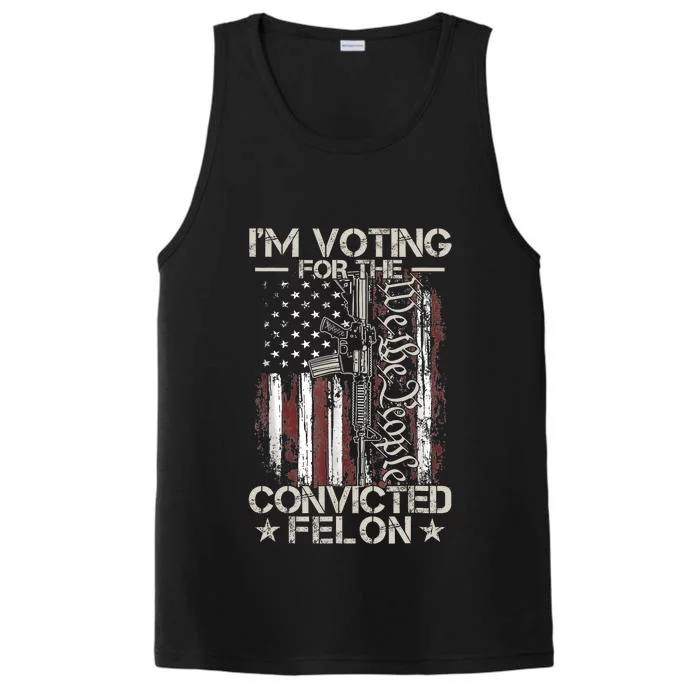 Trump 2024 Convicted Felon IM Voting Convicted Felon 2024 Performance Tank