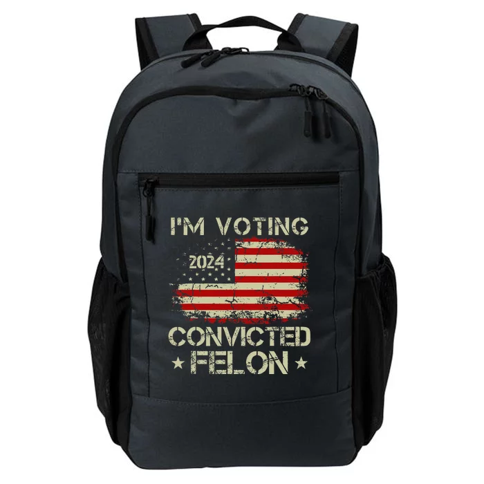 Trump 2024 Convicted Felon IM Voting Convicted Felon 2024 Daily Commute Backpack