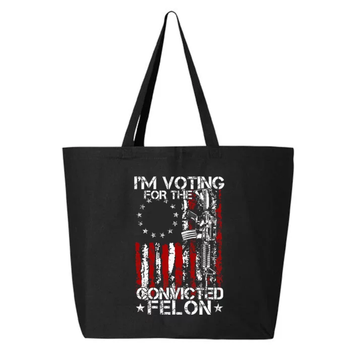 Trump 2024 Convicted Felon IM Voting Convicted Felon 2024 25L Jumbo Tote