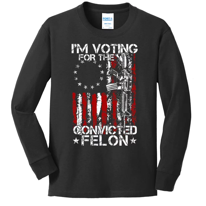 Trump 2024 Convicted Felon IM Voting Convicted Felon 2024 Kids Long Sleeve Shirt