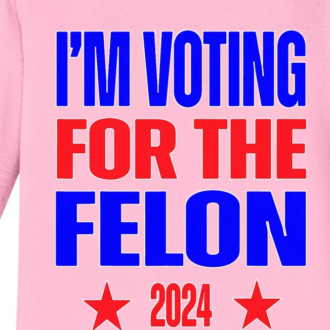 Trump 2024 Convicted Felon IM Voting Convicted Felon 2024 Baby Long Sleeve Bodysuit