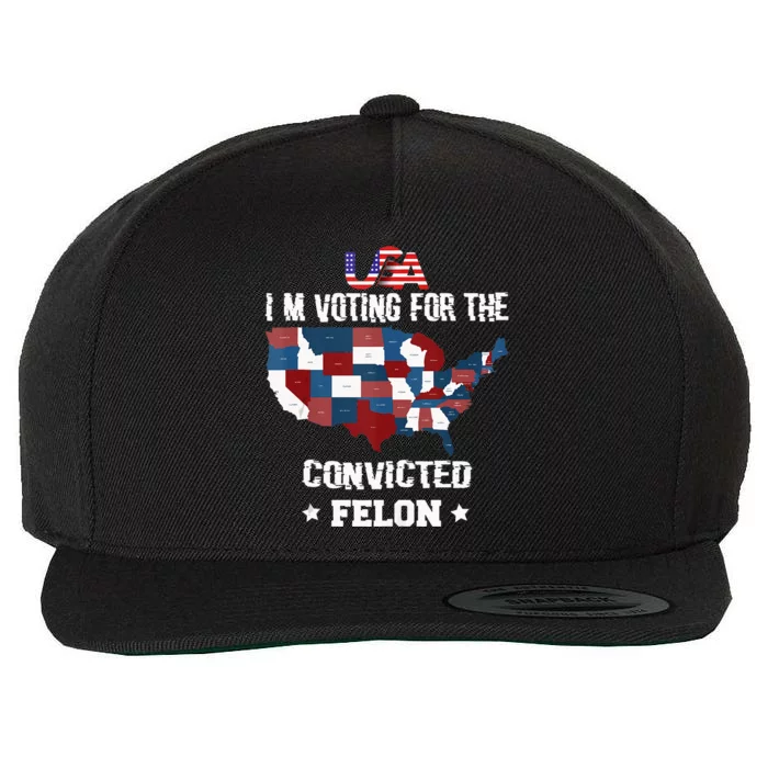 Trump 2024 Convicted Felon IM Voting Convicted Felon 2024 Wool Snapback Cap