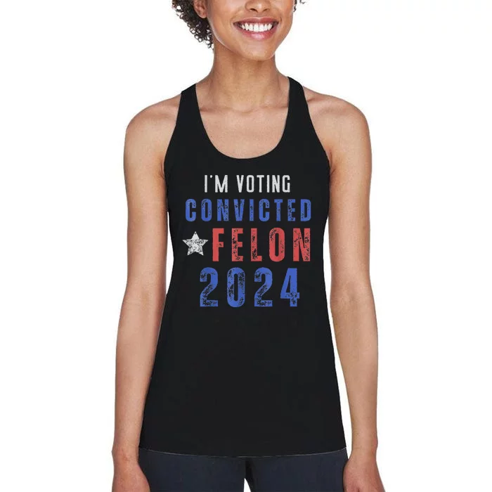 Trump 2024 Convicted Felon IM Voting Convicted Felon 2024 Women's Racerback Tank