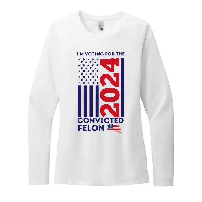 Trump 2024 Convicted Felon IM Voting Convicted Felon 2024 Womens CVC Long Sleeve Shirt