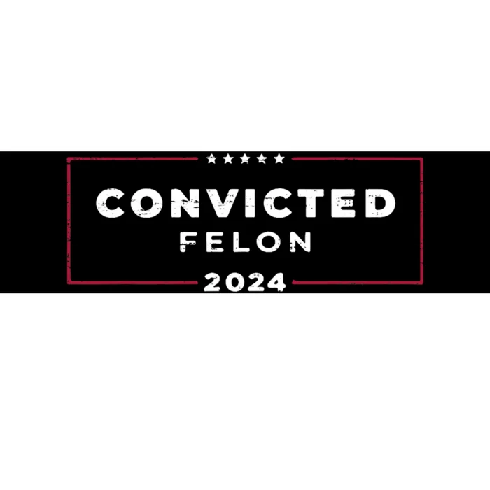 Trump 2024 Convicted Felon IM Voting Convicted Felon 2024 Bumper Sticker