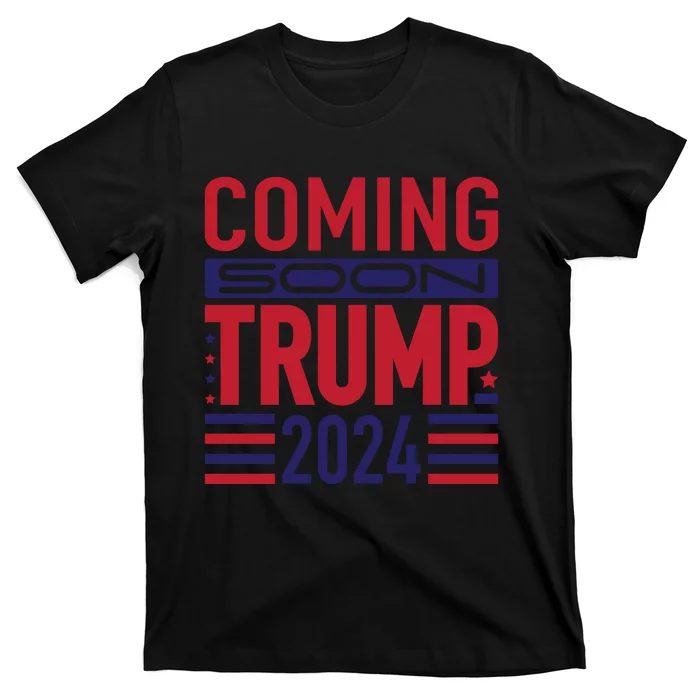 Trump 2024 Coming Soon Support Graphic T-Shirt