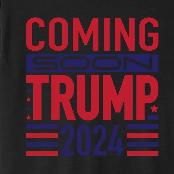 Trump 2024 Coming Soon Support Graphic ChromaSoft Performance T-Shirt