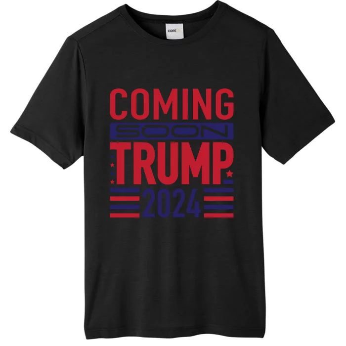 Trump 2024 Coming Soon Support Graphic ChromaSoft Performance T-Shirt