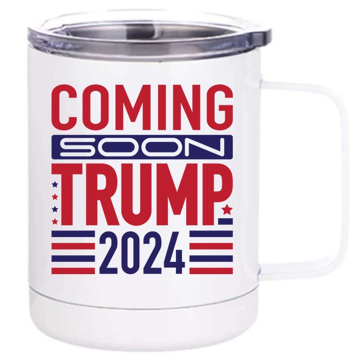 Trump 2024 Coming Soon Support Graphic Front & Back 12oz Stainless Steel Tumbler Cup