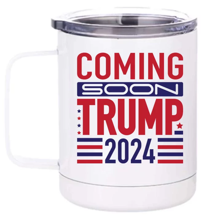 Trump 2024 Coming Soon Support Graphic Front & Back 12oz Stainless Steel Tumbler Cup