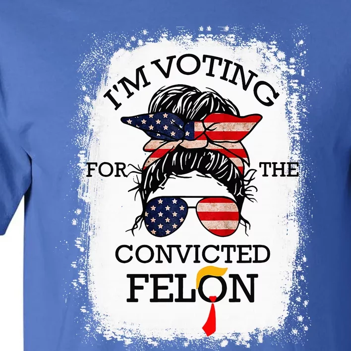 Trump 2024 Convicted Felon Tall T-Shirt