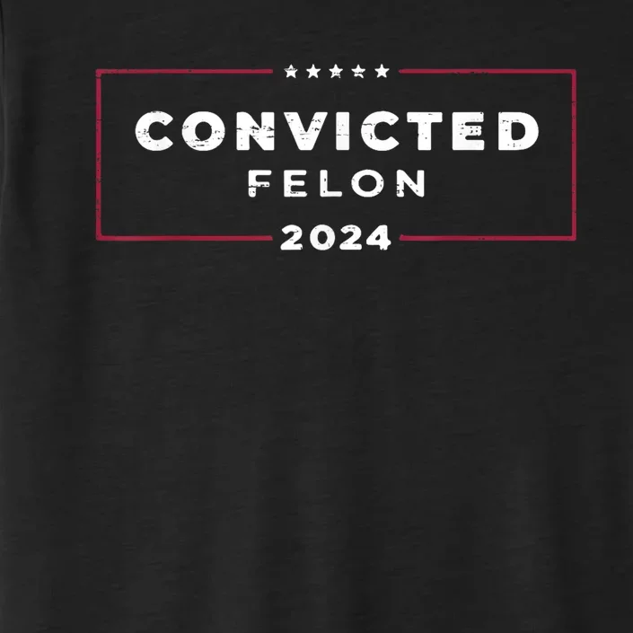 Trump 2024 Convicted Felon IM Voting Convicted Felon 2024 ChromaSoft Performance T-Shirt