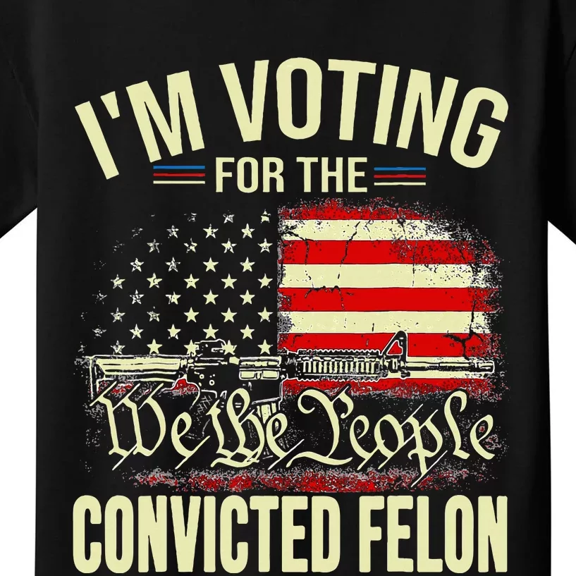 Trump 2024 Convicted Felon IM Voting Convicted Felon 2024 Kids T-Shirt