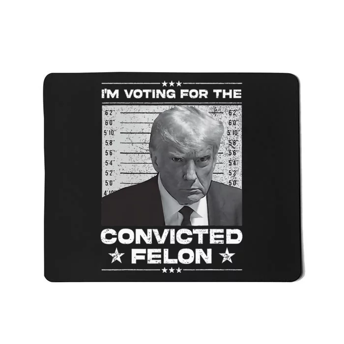 Trump 2024 Convicted Felon Mousepad