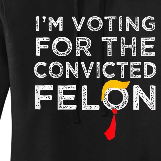 Trump 2024 Convicted Felon Women's Pullover Hoodie