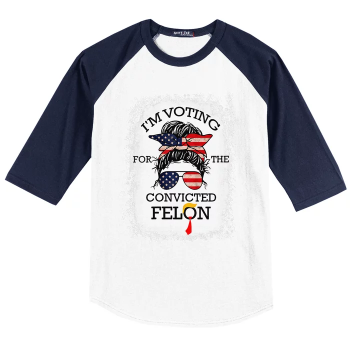 Trump 2024 Convicted Felon IM Voting Convicted Felon 2024 Baseball Sleeve Shirt