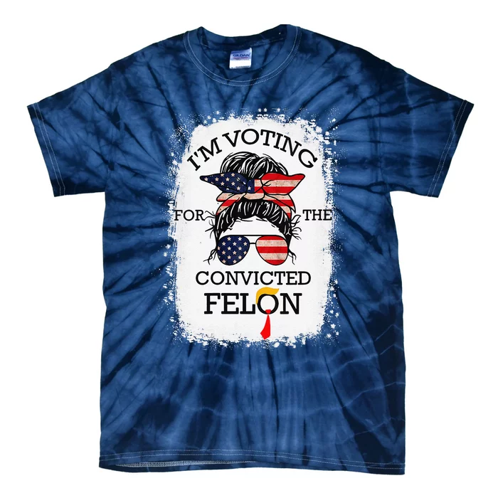 Trump 2024 Convicted Felon IM Voting Convicted Felon 2024 Tie-Dye T-Shirt