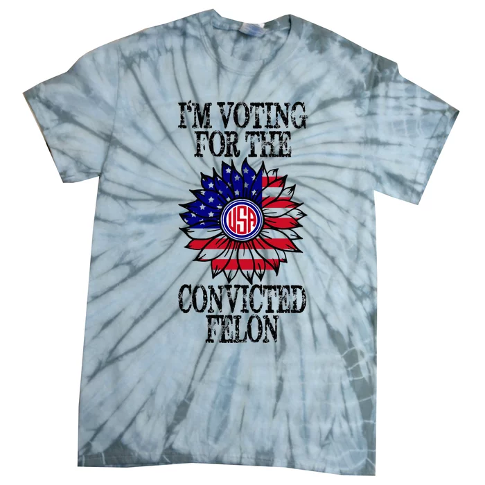 Trump 2024 Convicted Felon IM Voting Convicted Felon 2024 Tie-Dye T-Shirt